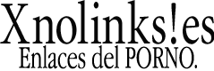 Xnolinks!.es, enlaces del PORNO